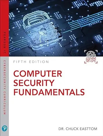 Computer Security Fundamentals (Pearson IT Cybersecurity Curriculum (ITCC))