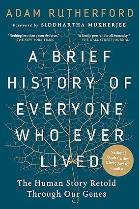 A Brief History of Everyone Who Ever Lived: The Human Story Retold Through Our Genes [Book]