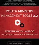 Youth Ministry Management Tools 2.0: Everything You Need to Successfully Manage Your Ministry [Book]