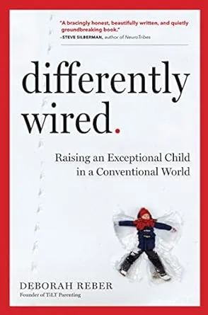 Differently Wired: Raising an Exceptional Child in a Conventional World