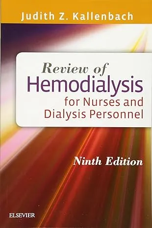 Review of Hemodialysis for Nurses and Dialysis Personnel