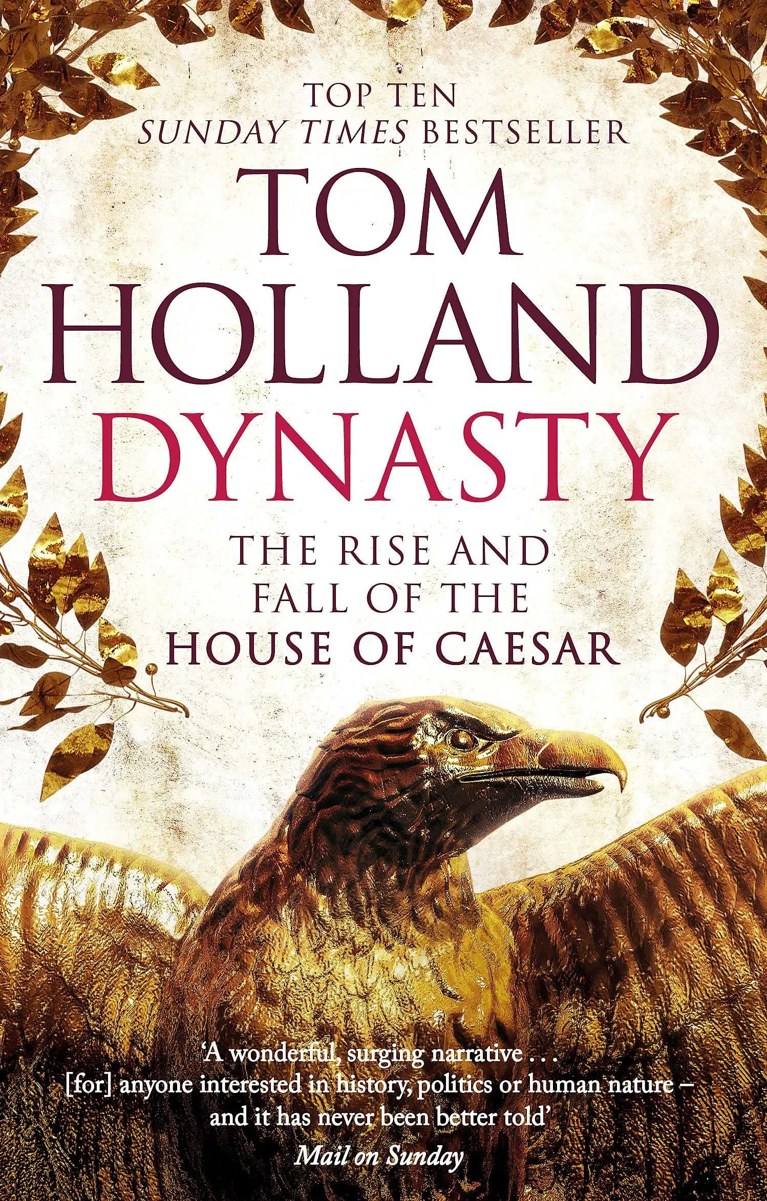 Dynasty: The Rise and Fall of the House of Caesar [Book]