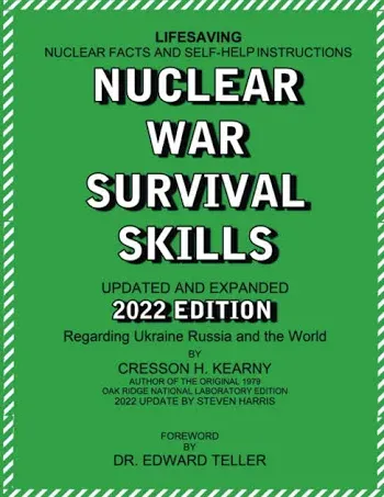 Nuclear War Survival Skills Updated and Expanded 2022 Edition Regarding Ukraine Russia and the World: The Best Book on Any Nuclear Incident Ever Written Updated Yearly by Steven Harris with New