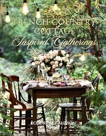 French Country Cottage Inspired Gatherings