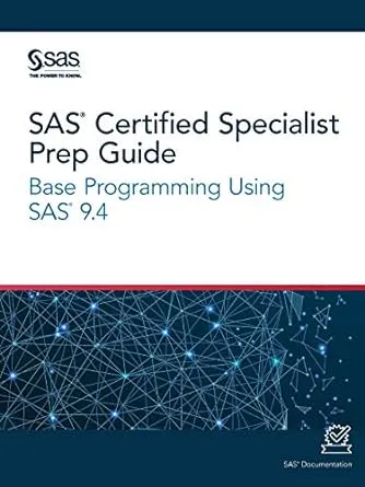 SAS® Certified Specialist Prep Guide: Base Programming Using SAS® 9.4