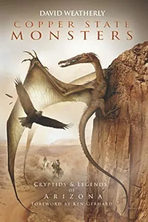 Copper State Monsters: Cryptids & Legends of Arizona (Monsters of America)