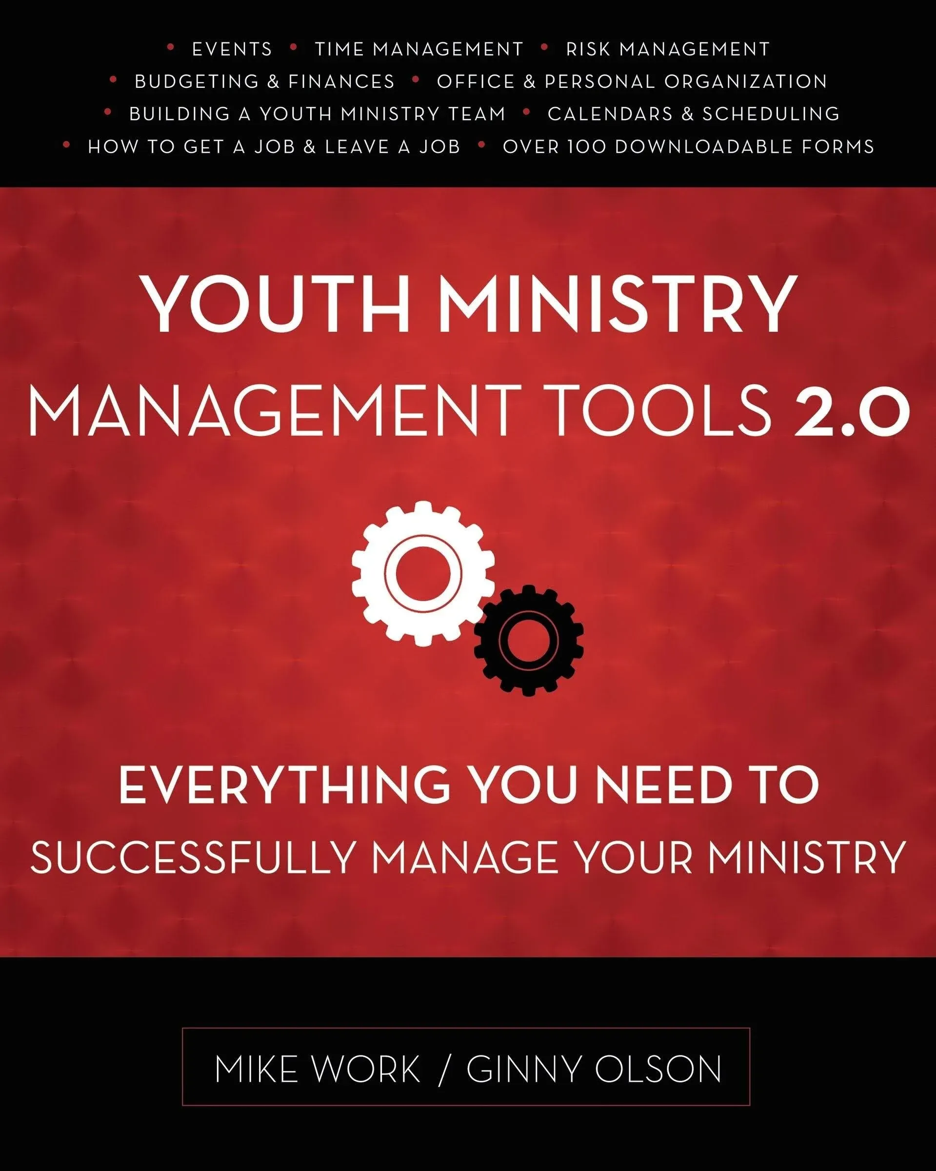 Youth Ministry Management Tools 2. 0 Everything You Need to Successfully Manage Your Ministry 1st edition