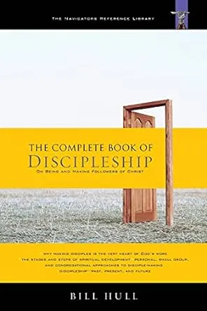 The Complete Book of Discipleship: On Being and Making Followers of Christ