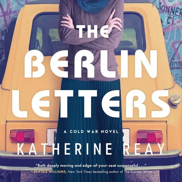 The Berlin Letters: A Cold War Novel [Book]