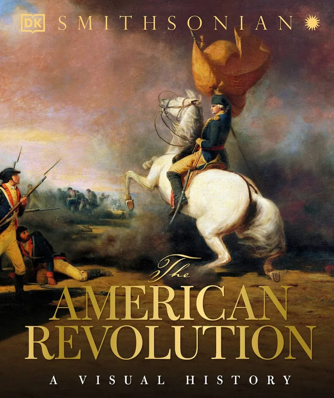 The American Revolution: A Visual History (DK Definitive Visual Histories) 