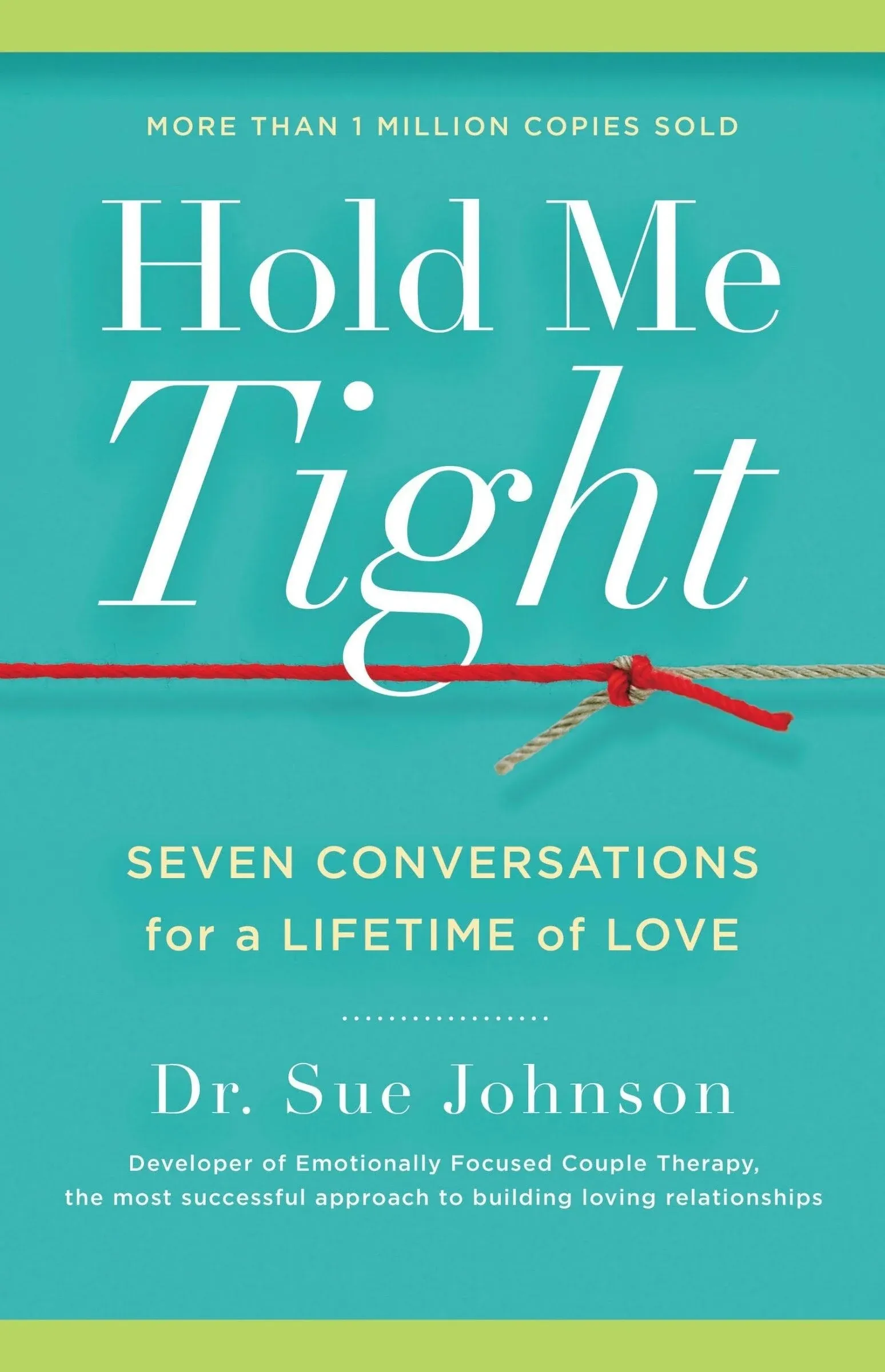 Hold Me Tight: Seven Conversations for a Lifetime of Love [Book]