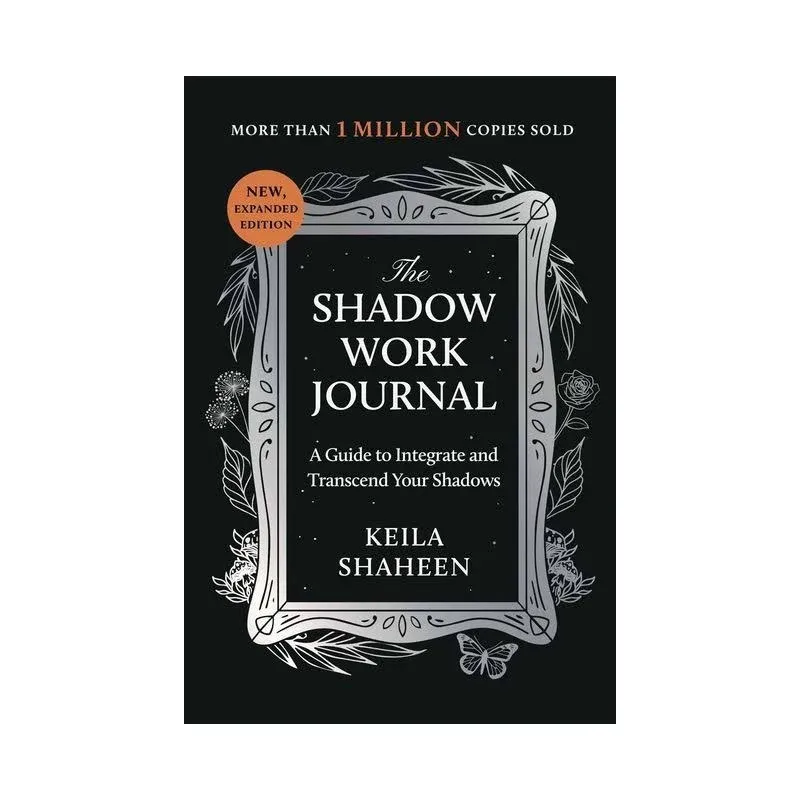 The Shadow Work Journal: A Guide to Integrate and Transcend Your Shadows [Book]