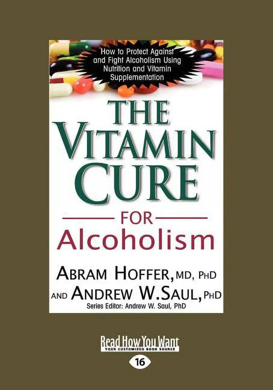 The Vitamin Cure for Alcoholism: Orthomolecular Treatment of Addictions [Book]