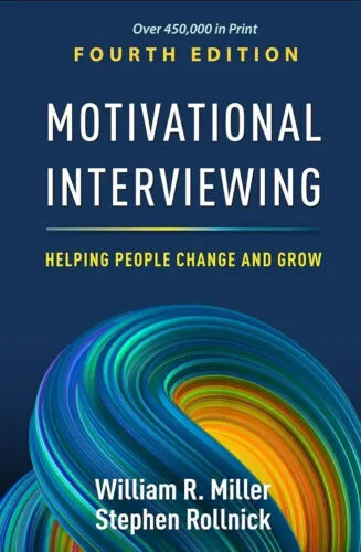 Motivational Interviewing: Helping People Change and Grow [Book]