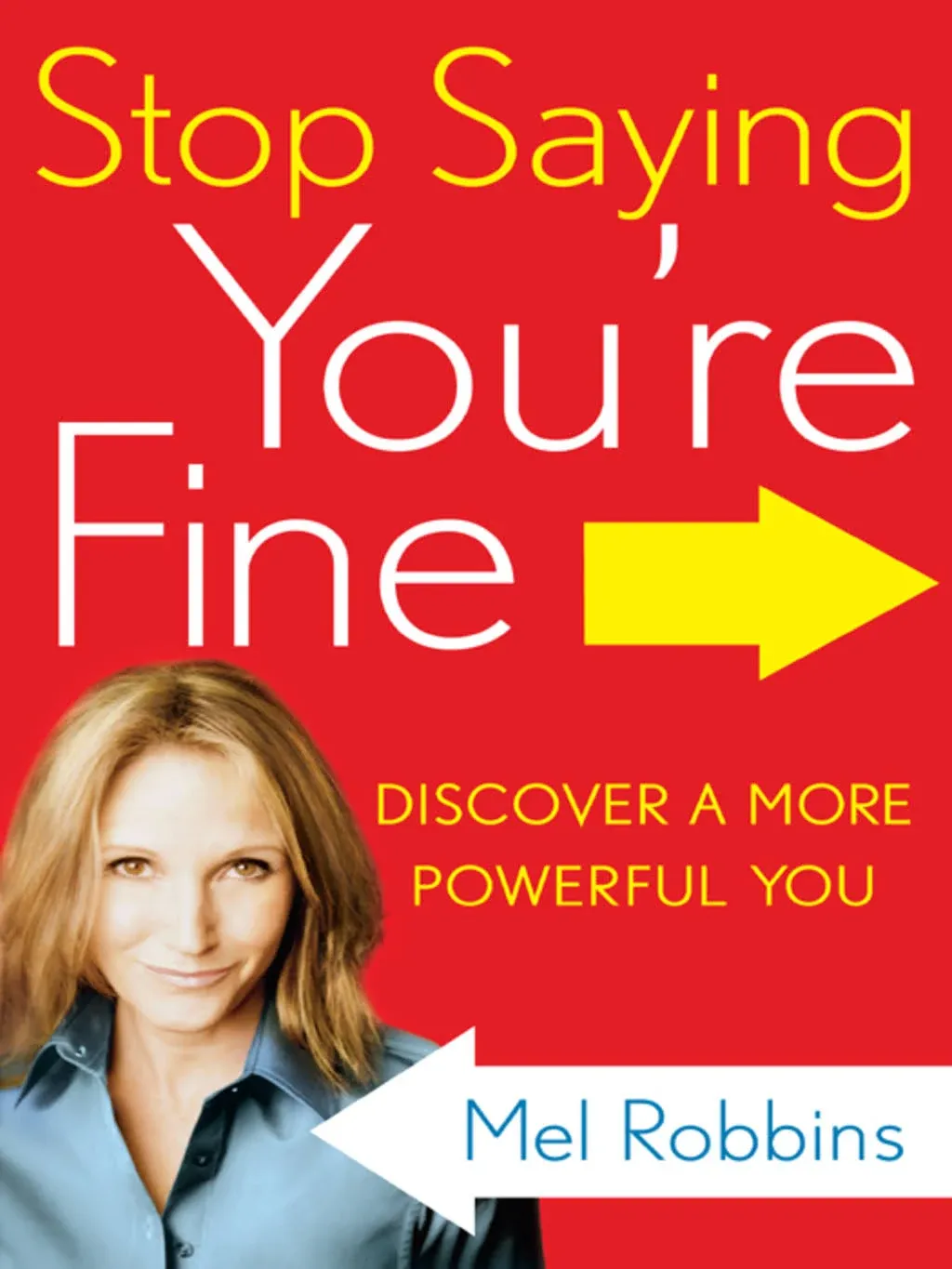 Stop Saying You're Fine: Discover a More Powerful You [Book]