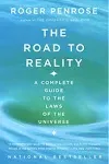 The Road to Reality: A Complete Guide to the Laws of the Universe [Book]