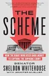 The Scheme: How the Right Wing Used Dark Money to Capture the Supreme Court