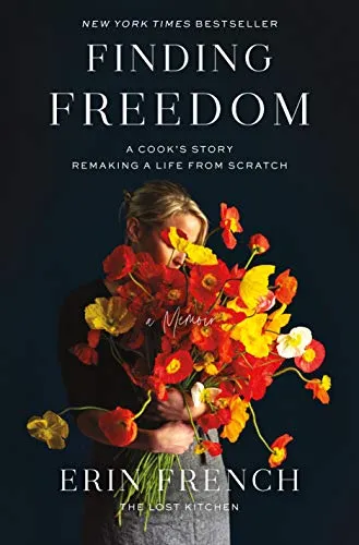 "Finding Freedom: A Cook's Story Remaking a Life From Scratch"