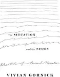 The Situation and the Story: The Art of Personal Narrative [Book]