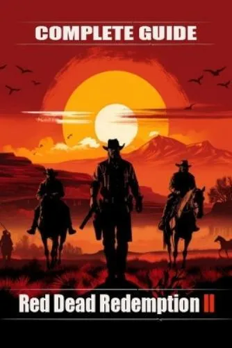 Red Dead Redemption 2 Complete guide and walkthrough: Top Tips and Tricks You Sh