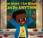 I Am Smart, I Am Blessed, I Can Do Anything! by Alissa Holder 9780593206607