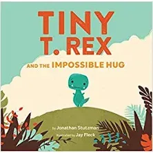 Tiny T. Rex and the Impossible Hug