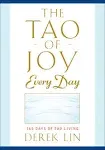 The Tao of Joy Every Day: 365 Days of Tao Living [Book]