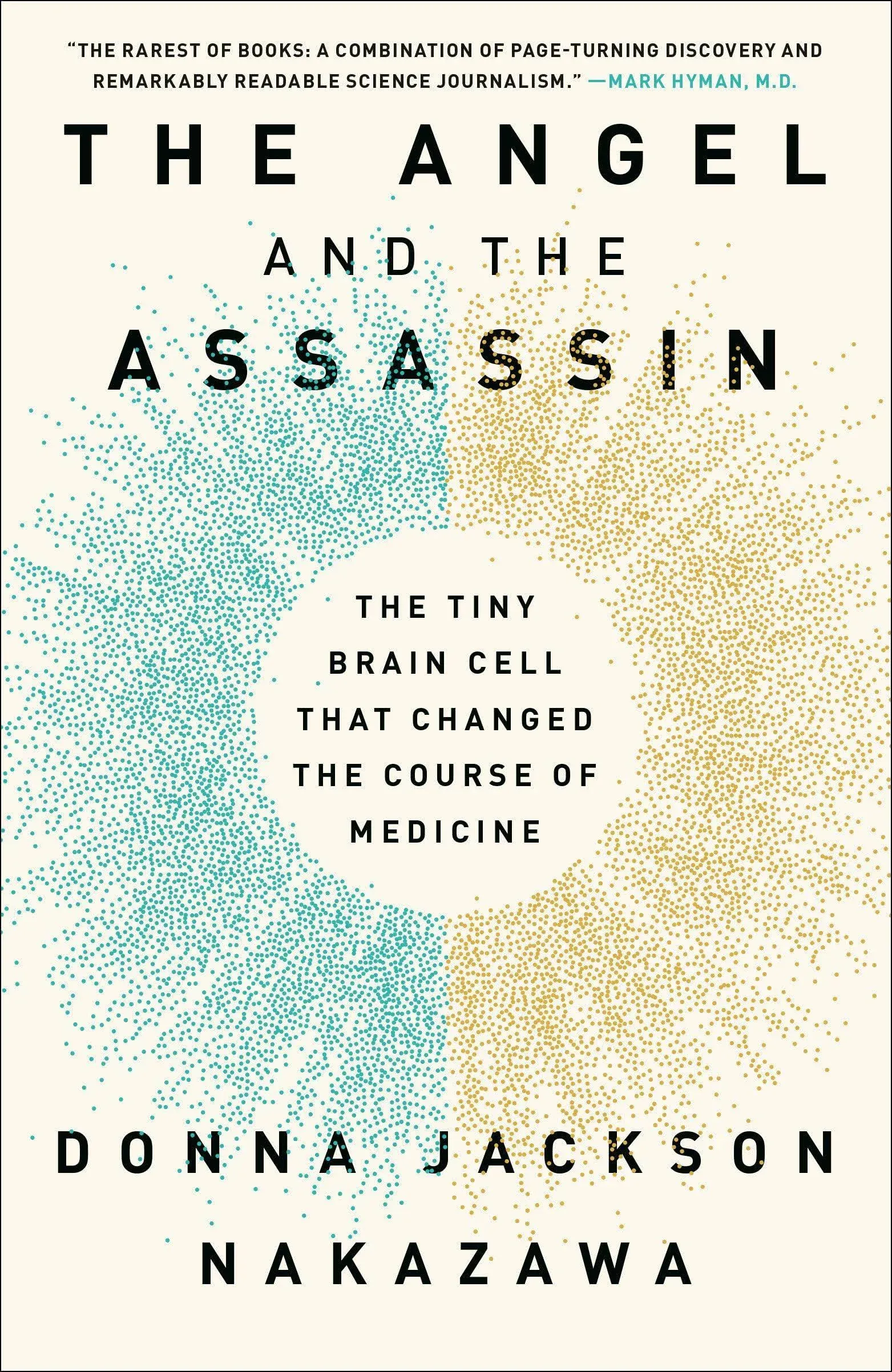 The Angel and the Assassin: The Tiny Brain Cell That Changed the Course of Medicine [Book]