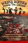 Weird Scenes Inside the Canyon : Laurel Canyon, Covert Ops &amp;... by David McGowan