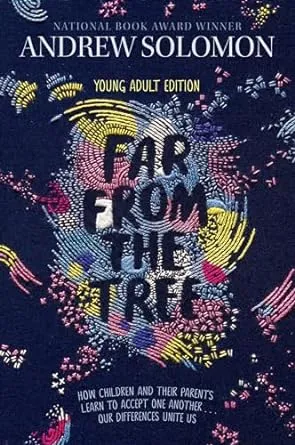 Far from the Tree: Young Adult Edition--How Children and Their Parents Learn to ...