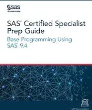 SAS Certified Specialist Prep Guide: Base Programming Using SAS 9. 4