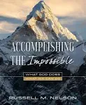 Accomplishing the Impossible: What God Does, What We Can Do - Hardcover - GOOD