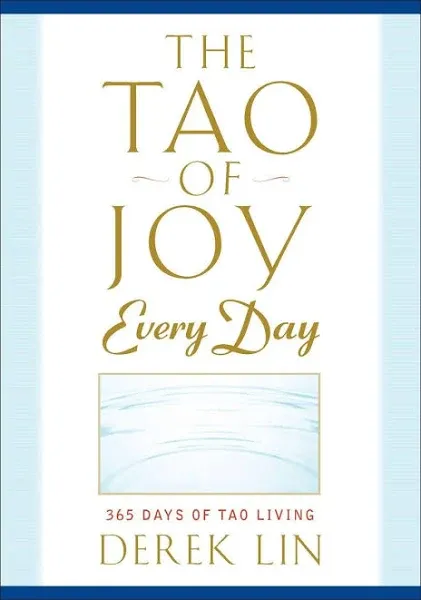 The Tao of Joy Every Day: 365 Days of Tao Living