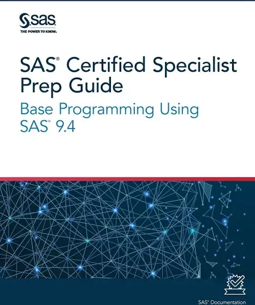 SAS® Certified Specialist Prep Guide: Base Programming Using SAS® 9.4