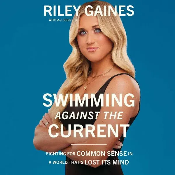 Riley Gaines Swimming Against the Current (Gebundene Ausgabe)