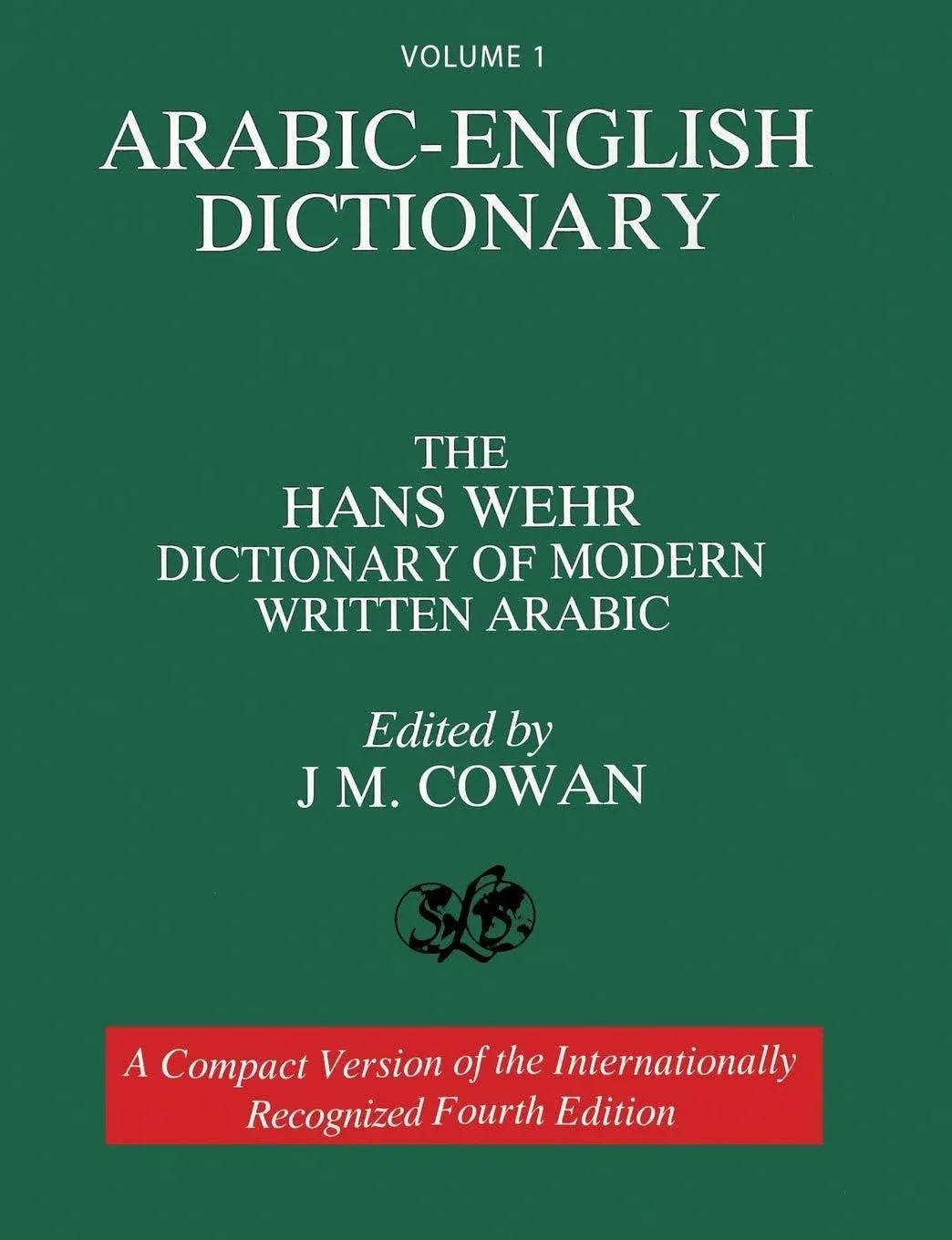 Volume 1: Arabic-English Dictionary: The Hans Wehr Dictionary of Modern Written Arabic. Fourth Edition. Paperback