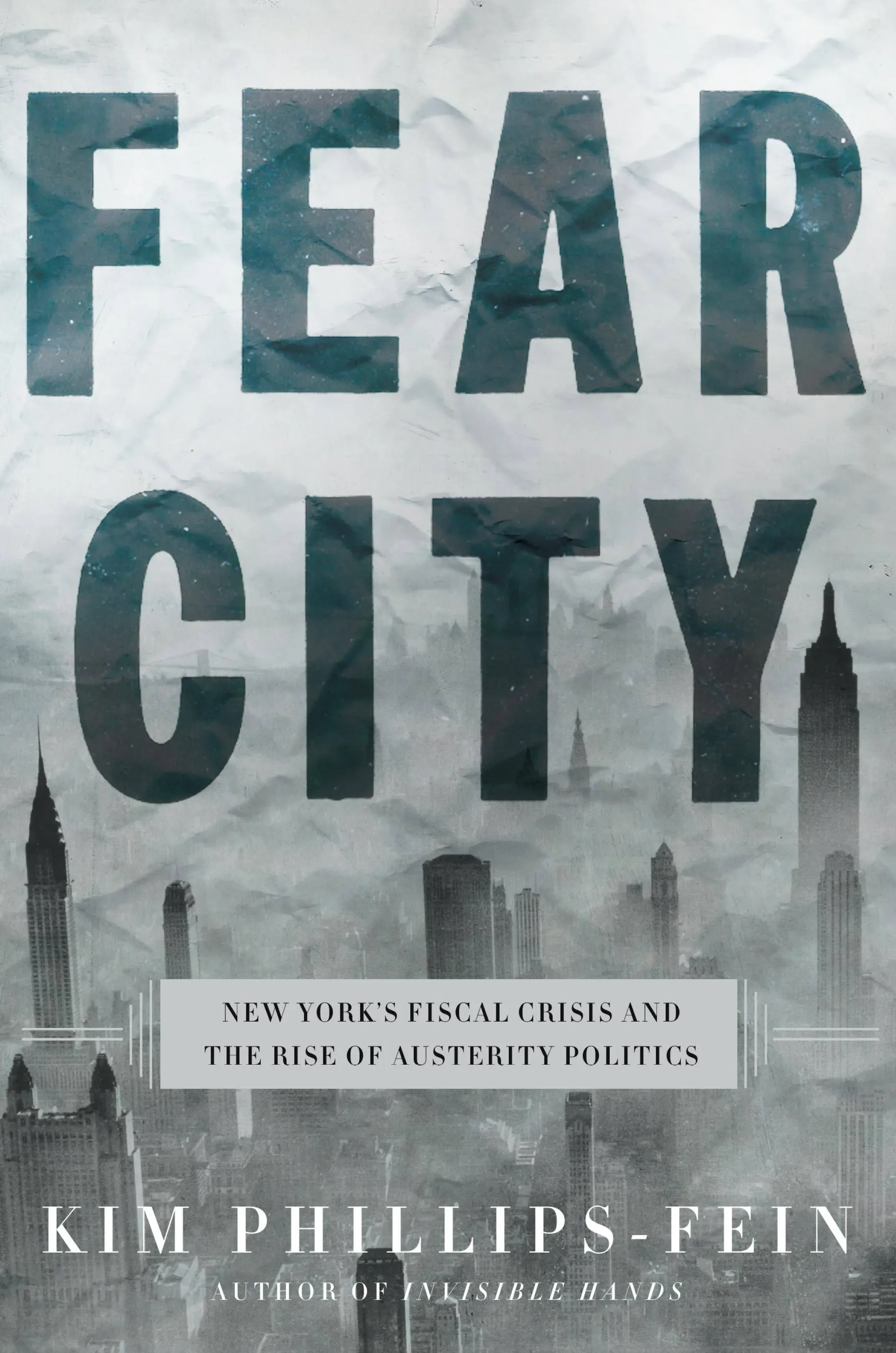 Fear City: New York's Fiscal Crisis and the Rise of Austerity Politics [Book]