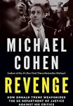 Revenge: How Donald Trump Weaponized the Us Department of Justice Against His