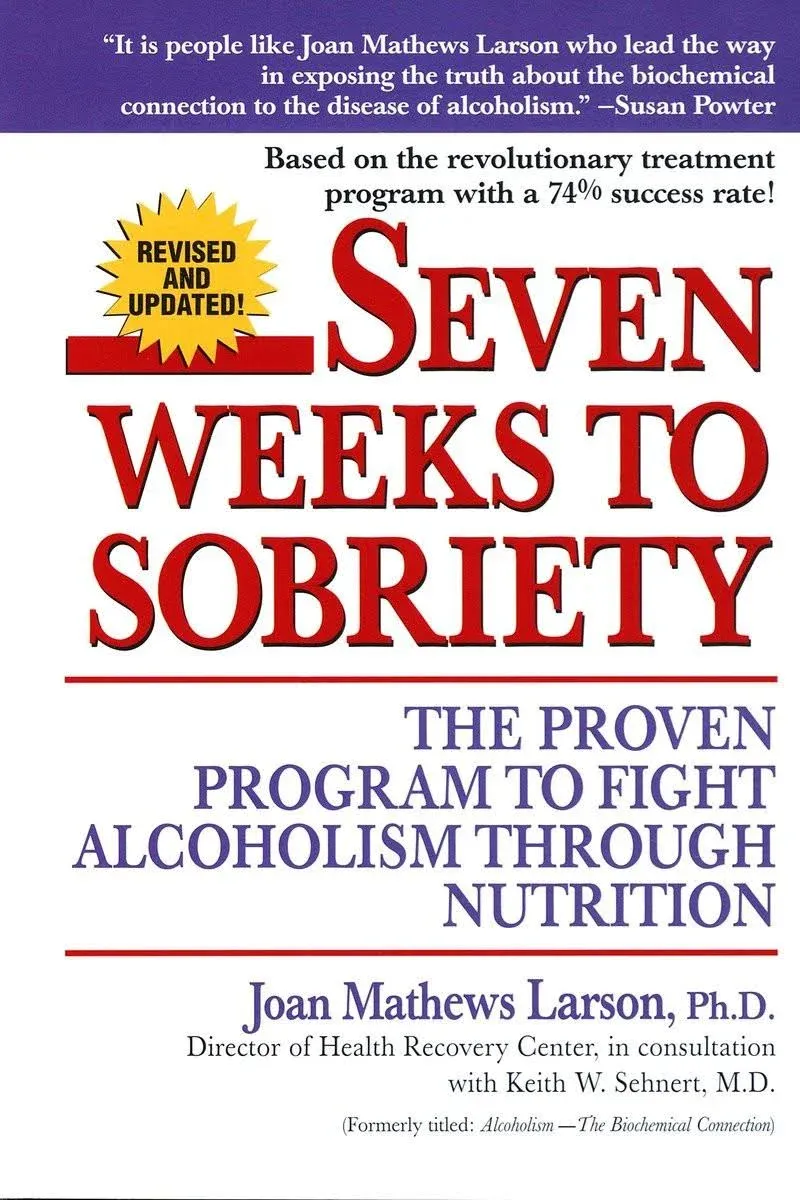 Seven Weeks to Sobriety: The Proven Program to Fight Alcoholism Through Nutrition [Book]