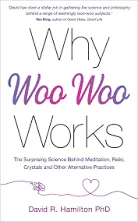 Why Woo - Woo Works: The Surprising Science Behind Meditation, Reiki, Crystals, and Other Alternative Practices