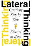 Lateral Thinking: Creativity Step by Step [Book]