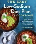 The Easy Low Sodium Diet Plan and Cookbook: Quick-Fix and Slow Cooker Meals to Start (and Stick To) a Low Salt Diet [Book]