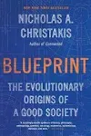 Blueprint: The Evolutionary Origins of a Good Society [Book]