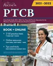 PTCB Exam Study Guide 2021-2022: Test Prep with Practice Questions for the Pharmacy Technician Certification Board Examination