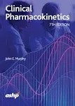 Clinical Pharmacokineti<wbr/>cs, 7th Edition &amp; Workbook by John E. Murphy