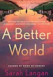 A Better World: A Novel [Book]