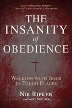 The Insanity of Obedience: Walking with Jesus in Tough Places