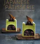 Japanese Patisserie: Exploring the Beautiful and Delicious Fusion of East Meets West [Book]