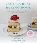 The Vanilla Bean Baking Book: Recipes for Irresistible Everyday Favorites and Reinvented Classics [Book]