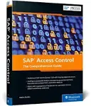 SAP Access Control: The Comprehensive Guide [Book]